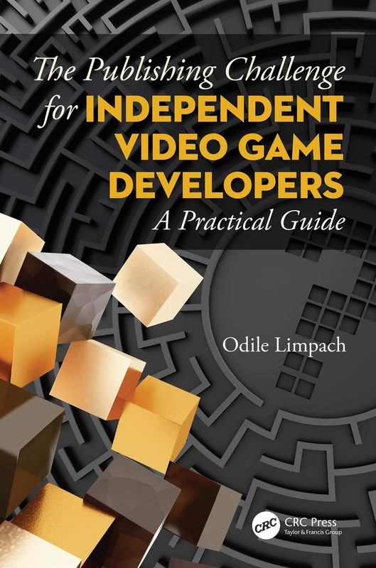 The Publishing Challenge for Independent Video game Developers: A Practical Guide