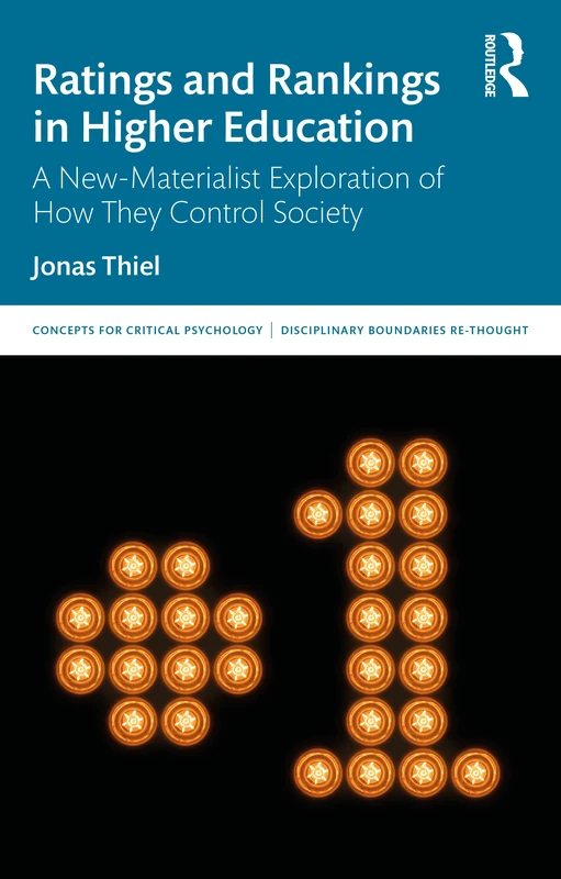 Ratings and Rankings in Higher Education: A New-Materialist Exploration of How They Control Society (Concepts for Critical Psychology) - Image 1