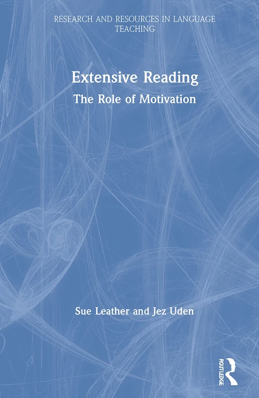 Extensive Reading: The Role of Motivation (Research and Resources in Language Teaching)