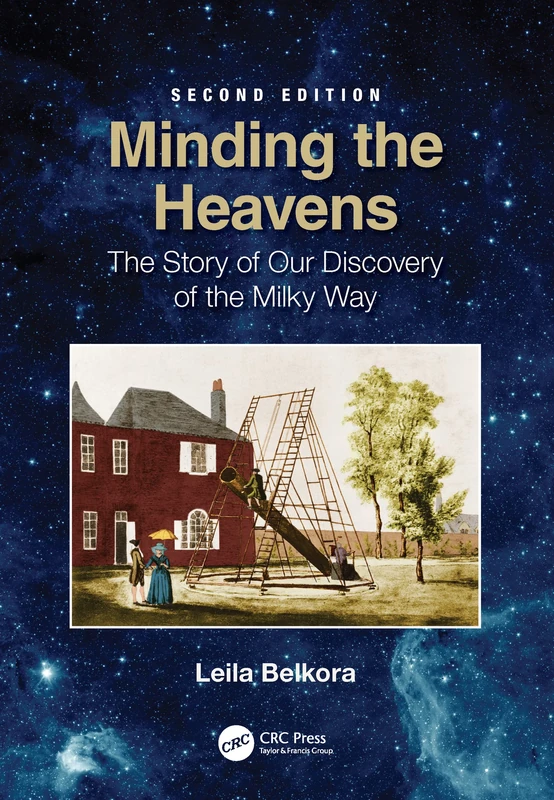 Minding the Heavens: The Story of our Discovery of the Milky Way (Discovering Physics)