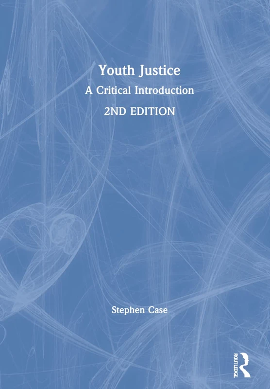 Routledge Youth Justice: A Critical Introduction - Textbook