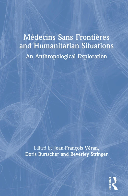 Routledge - Medecins Sans Frontieres and Humanitarian Situations