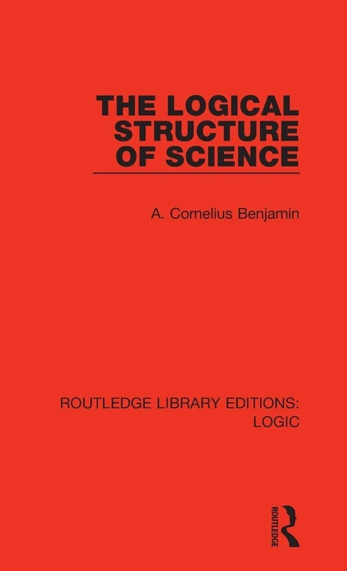 The Logical Structure of Science: 4 (Routledge Library Editions: Logic)
