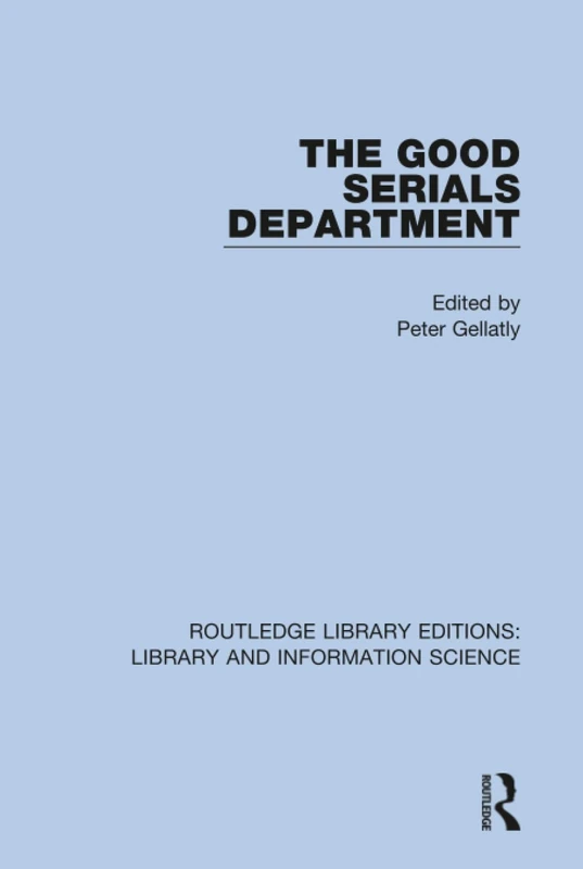 The Good Serials Department: 41 (Routledge Library Editions: Library and Information Science)