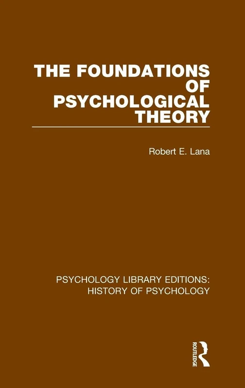 The Foundations of Psychological Theory: 6 (Psychology Library Editions: History of Psychology) - Image 1