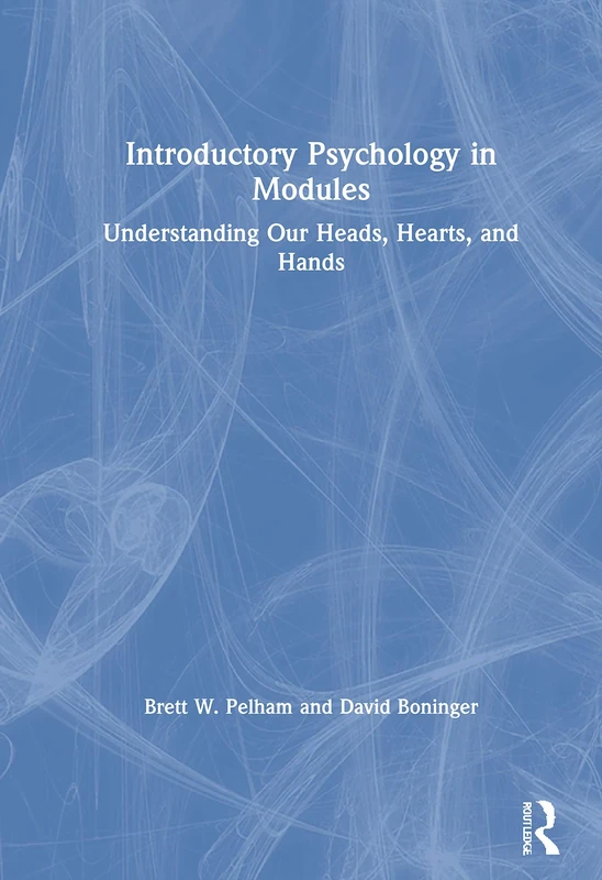 Introductory Psychology in Modules: Understanding Our Heads, Hearts, and Hands