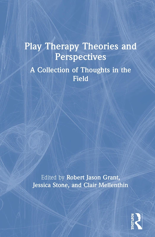 Routledge Play Therapy Theories and Perspectives Book