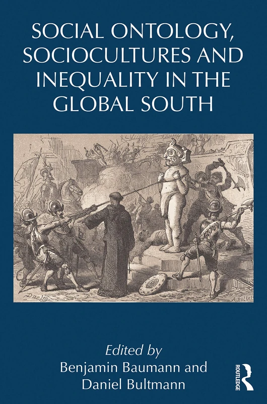 Social Ontology, Sociocultures, and Inequality in the Global South (Routledge Studies in Emerging Societies)