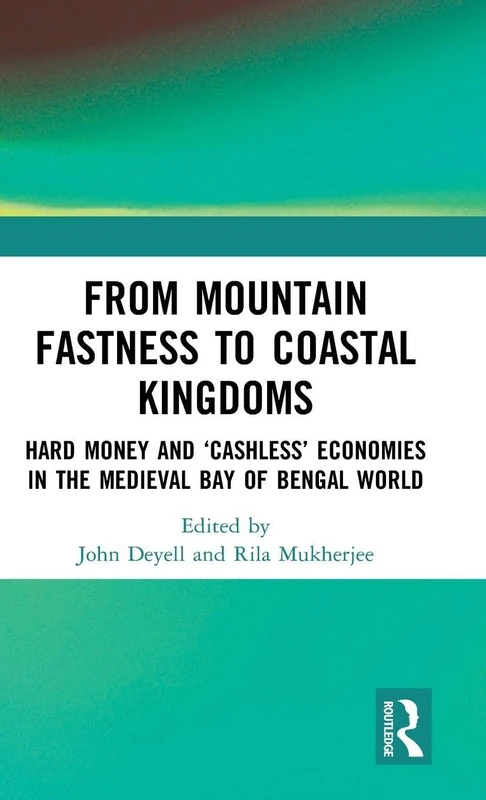 Routledge - Medieval Bay of Bengal Hard Money and Cashless Economies - Image 1