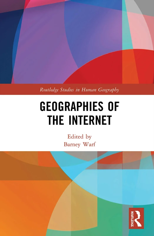 Routledge Geographies of the Internet - Human Geography Book