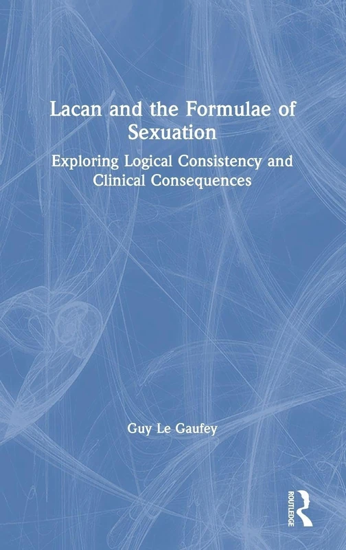 Lacan and the Formulae of Sexuation: Exploring Logical Consistency and Clinical Consequences