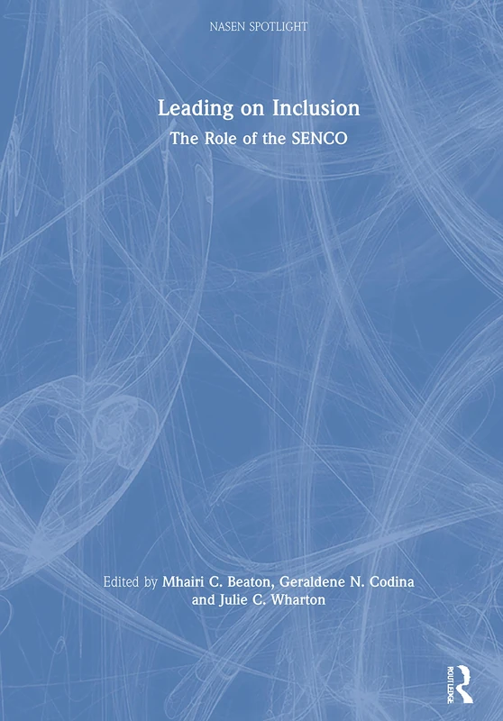 Routledge Leading on Inclusion: The Role of the SENCO Book