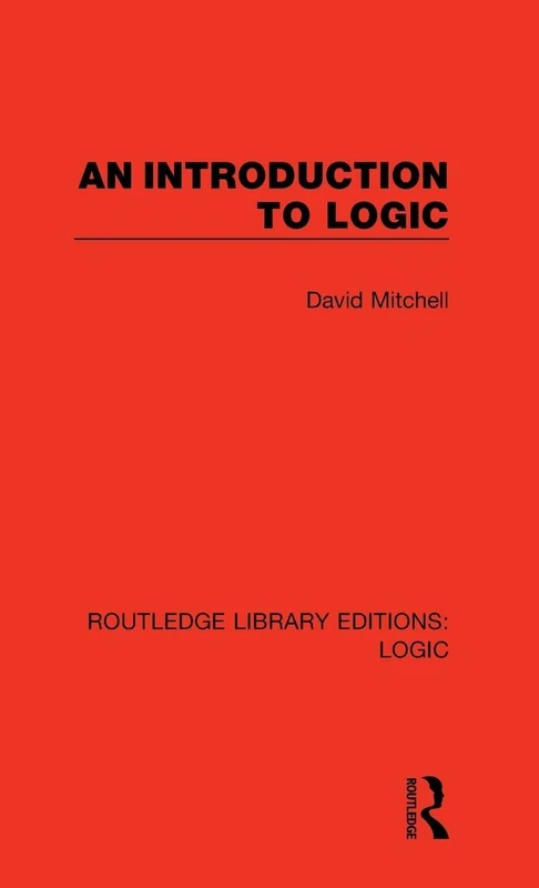 An Introduction to Logic: 15 (Routledge Library Editions: Logic)