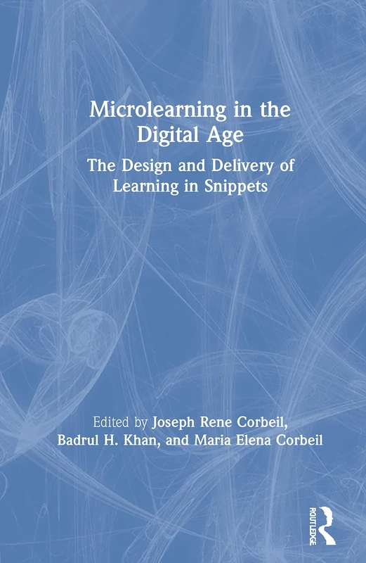 Microlearning in the Digital Age: The Design and Delivery of Learning in Snippets