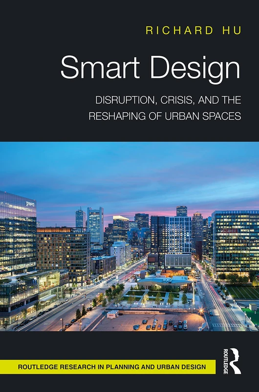 Routledge Smart Design: Disruption, Crisis, and Urban Spaces