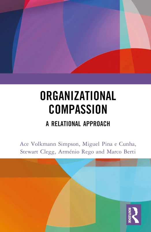 Routledge Organizational Compassion: A Relational Approach Book