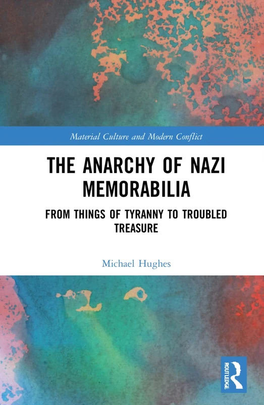 Routledge - The Anarchy of Nazi Memorabilia Book