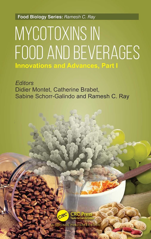 Mycotoxins in Food and Beverages: Innovations and Advances Part I (Food Biology Series)