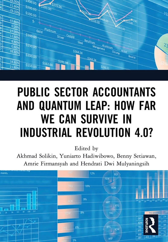 Public Sector Accountants and Quantum Leap: How Far We Can Survive in Industrial Revolution 4.0?: Proceedings of the 1st International Conference on ... October 29-30, 2019, Jakarta, Indonesia