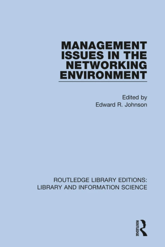 Management Issues in the Networking Environment: 56 (Routledge Library Editions: Library and Information Science) - Image 1