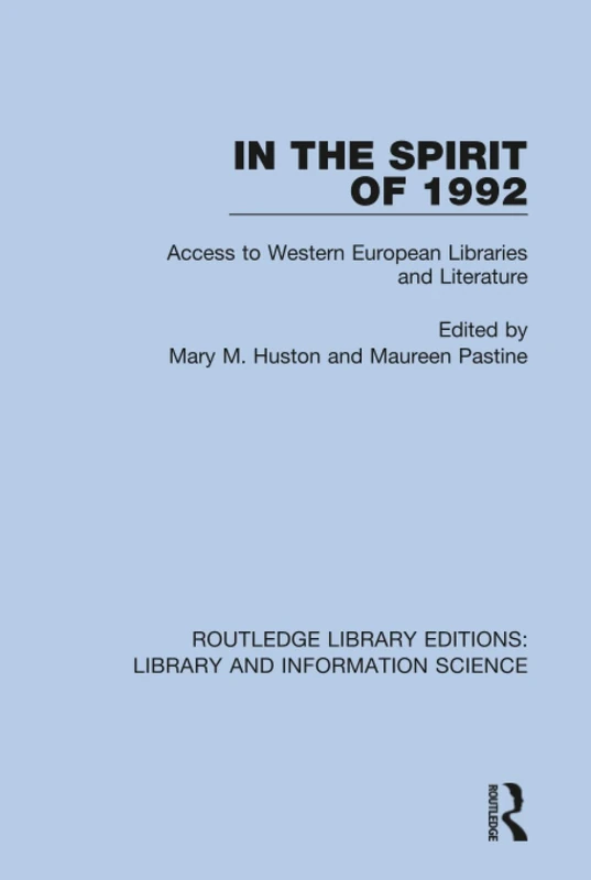 In the Spirit of 1992: Access to Western European Libraries and Literature: 45 (Routledge Library Editions: Library and Information Science) - Image 1