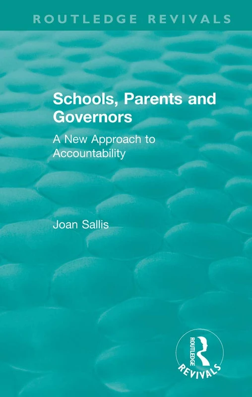 Schools, Parents and Governors: A New Approach to Accountability (Routledge Revivals)