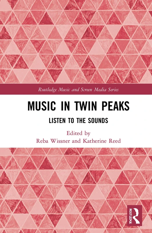 Routledge Music in Twin Peaks: Listen to the Sounds Book