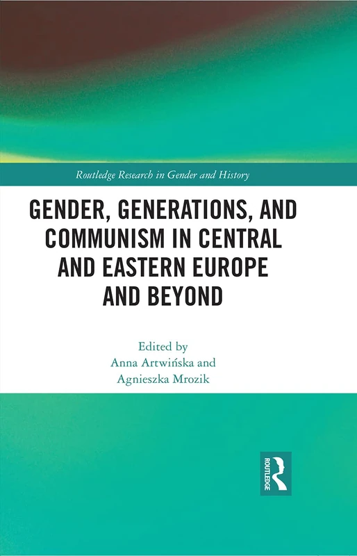 Routledge Gender, Generations, and Communism in Europe Book