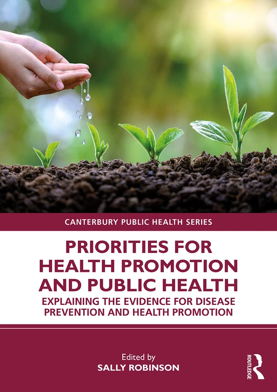 Priorities for Health Promotion and Public Health: Explaining the Evidence for Disease Prevention and Health Promotion (Canterbury Public Health Series) - Image 1