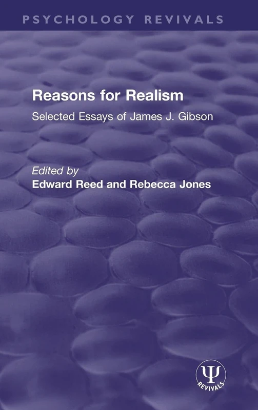 Routledge - Reasons for Realism: Selected Essays of James J. Gibson