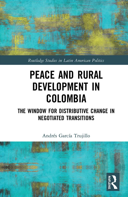 Routledge Peace and Rural Development in Colombia Book