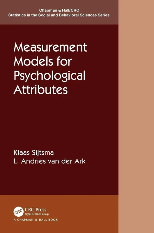 Measurement Models for Psychological Attributes: Classical Test Theory, Factor Analysis, Item Response Theory, and Latent Class Models (Chapman & ... in the Social and Behavioral Sciences)