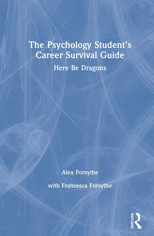 The Psychology Student’s Career Survival Guide: Here Be Dragons