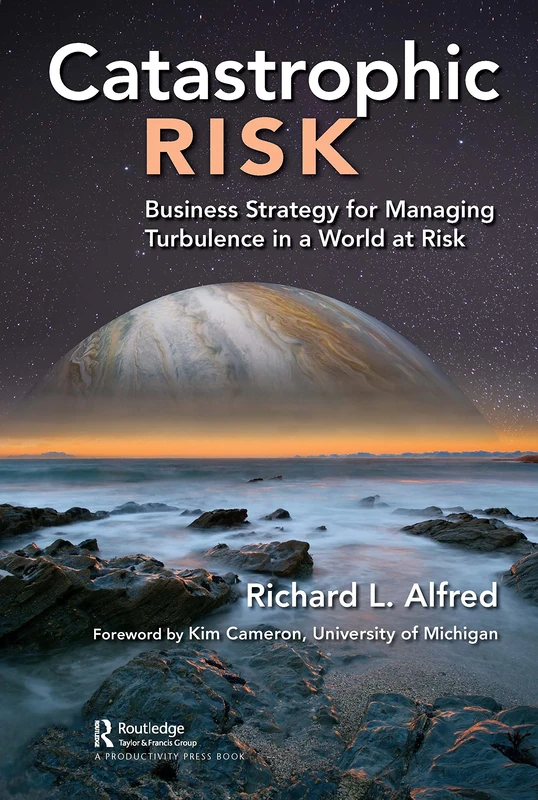 Catastrophic Risk: Business Strategy by CRC Press