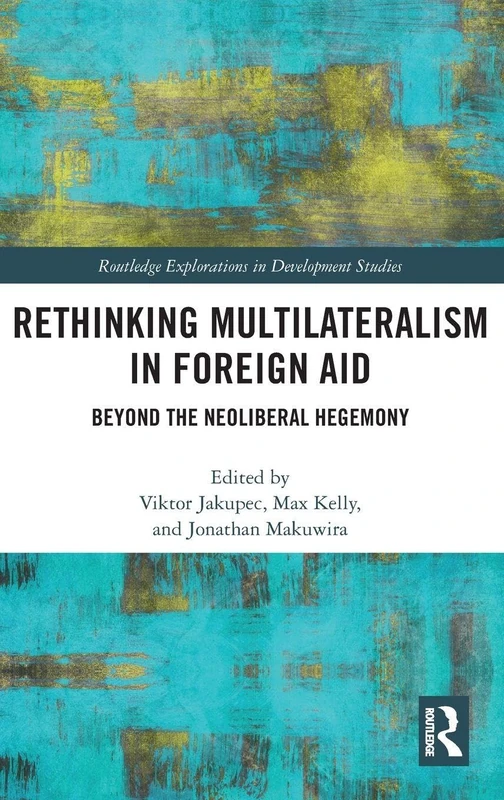 Routledge Rethinking Multilateralism in Foreign Aid Book