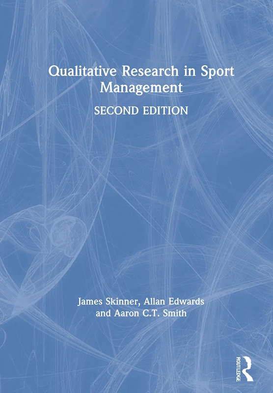 Routledge Qualitative Research in Sport Management - New Edition