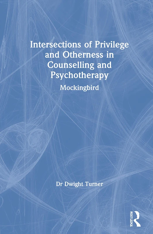 Routledge Intersections of Privilege and Otherness in Counselling
