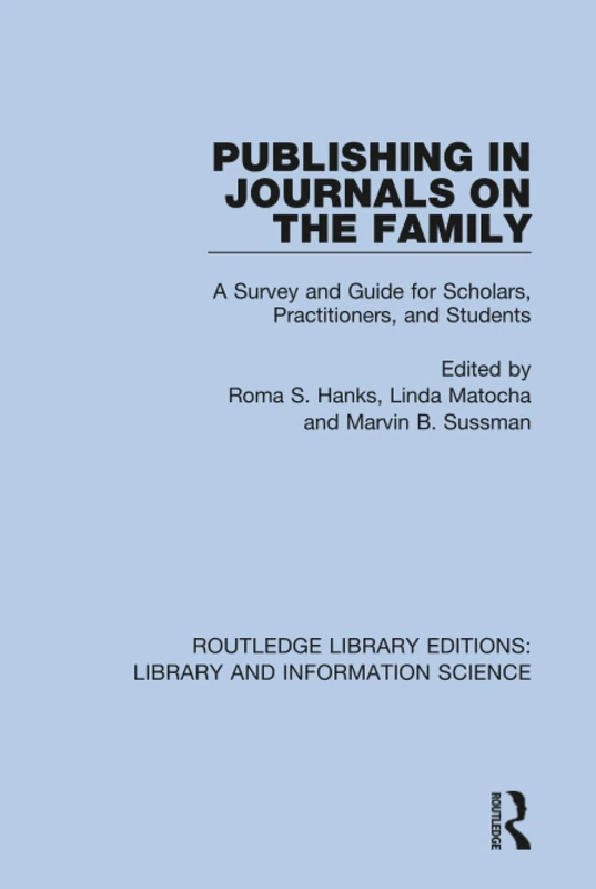 Publishing in Journals on the Family: Essays on Publishing: 71 (Routledge Library Editions: Library and Information Science)
