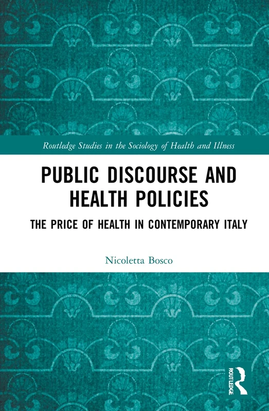 Routledge Public Discourse and Health Policies in Italy Book