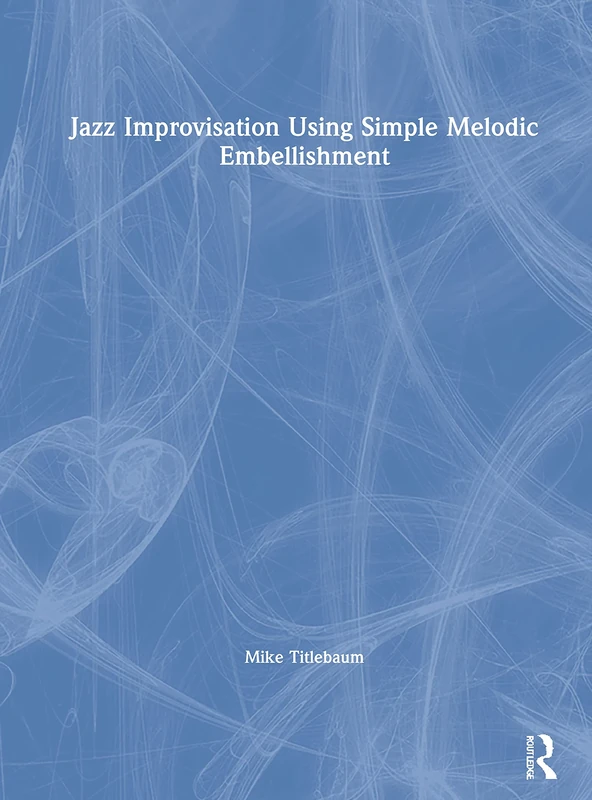 Jazz Improvisation Using Simple Melodic Embellishment