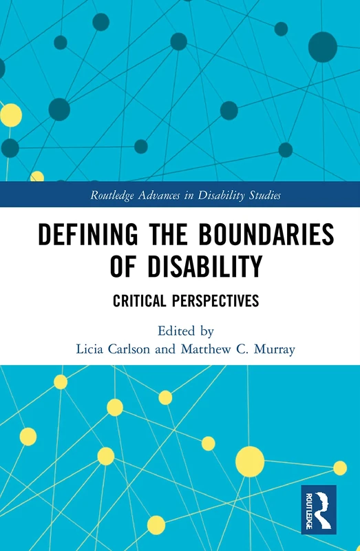Defining the Boundaries of Disability: Critical Perspectives (Routledge Advances in Disability Studies)