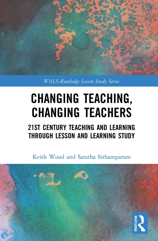 Routledge Changing Teaching, Changing Teachers - Lesson Study