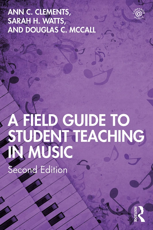 A Field Guide to Student Teaching in Music: Second Edition