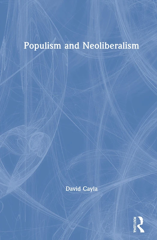 Routledge - Populism and Neoliberalism - Business History Book