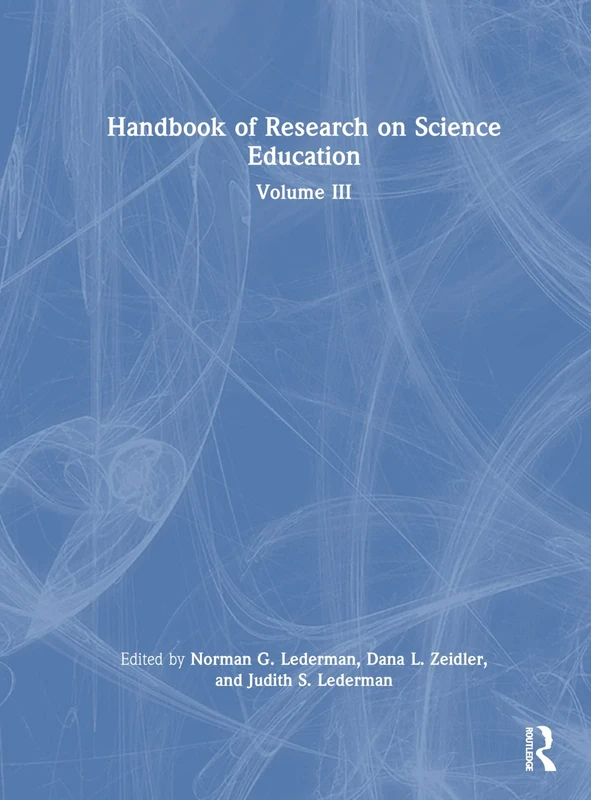 Handbook of Research on Science Education: Volume III: 3 (Teaching and Learning in Science Series)