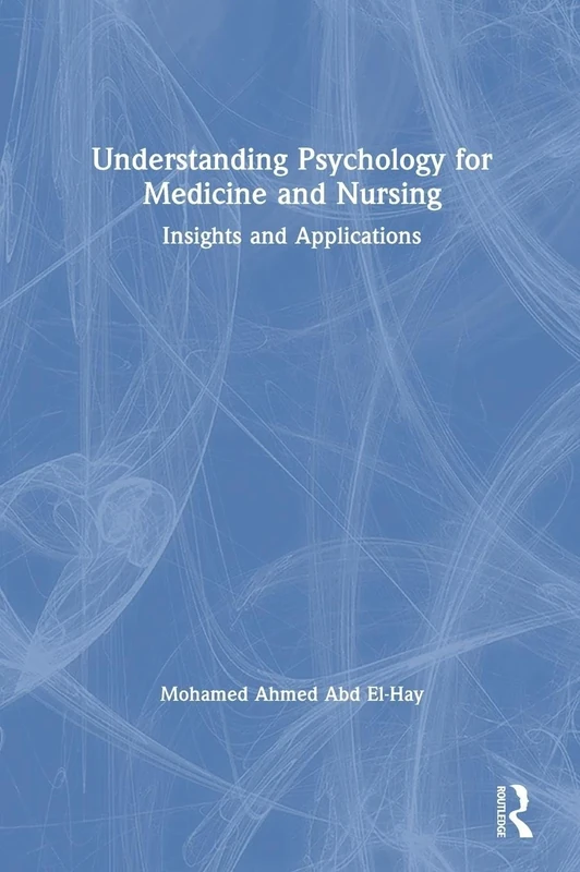 Understanding Psychology for Medicine and Nursing: Insights and Applications