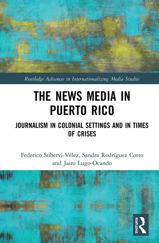Routledge - The News Media in Puerto Rico Book