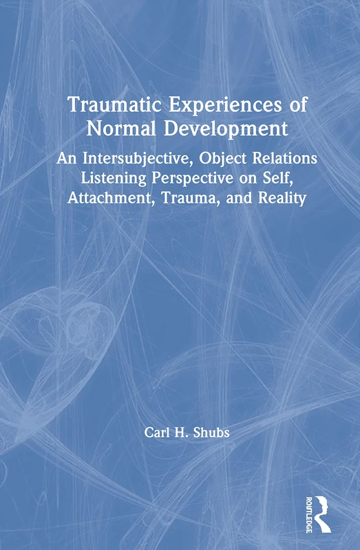 Routledge - Traumatic Experiences of Normal Development Book