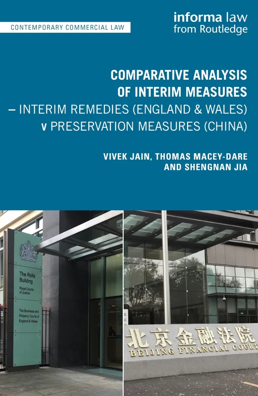 Comparative Analysis of Interim Measures – Interim Remedies (England & Wales) v Preservation Measures (China): Interim Remedies (England & Wales) v ... (China) (Contemporary Commercial Law)