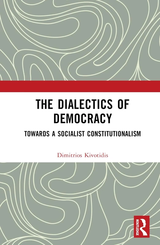 The Dialectics of Democracy: Towards a Socialist Constitutionalism